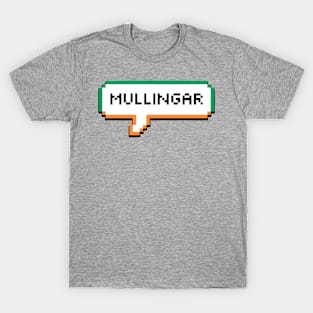 Mullingar Ireland Bubble T-Shirt